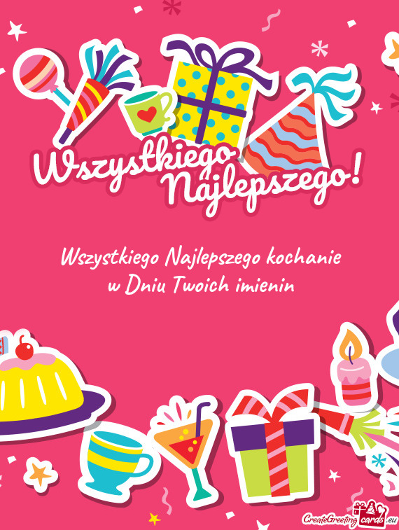 Wszystkiego Najlepszego kochanie w Dniu Twoich imienin