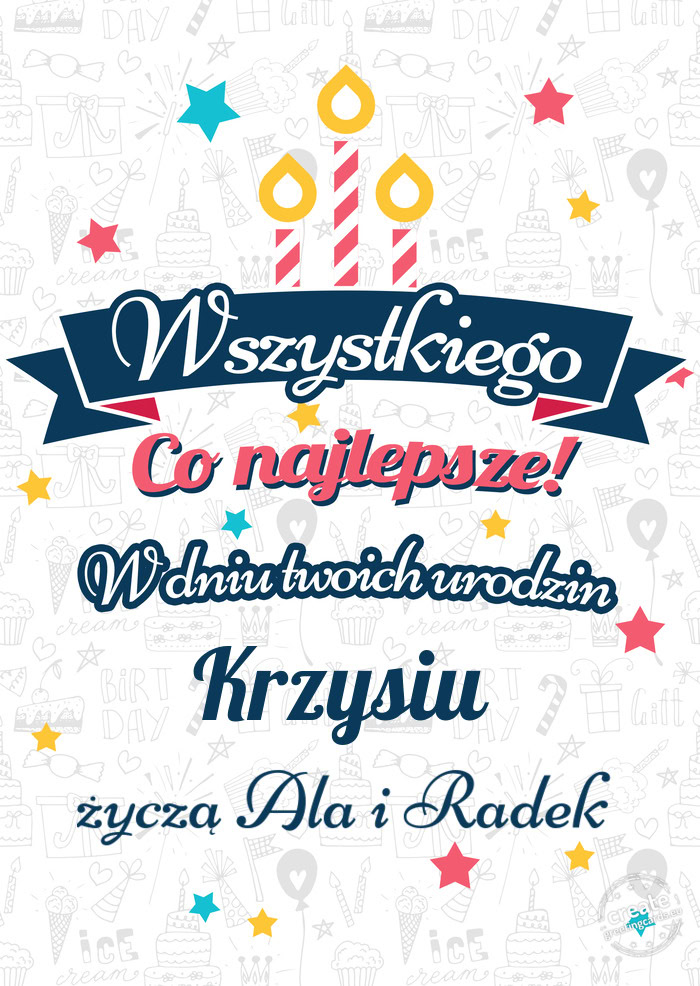 Wszystkiego najlepszego Krzysiu z okazji urodzin życzą Ala i Radek