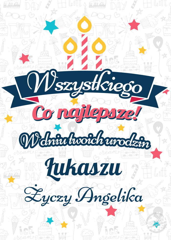 Wszystkiego najlepszego Łukaszu z okazji urodzin Angelika