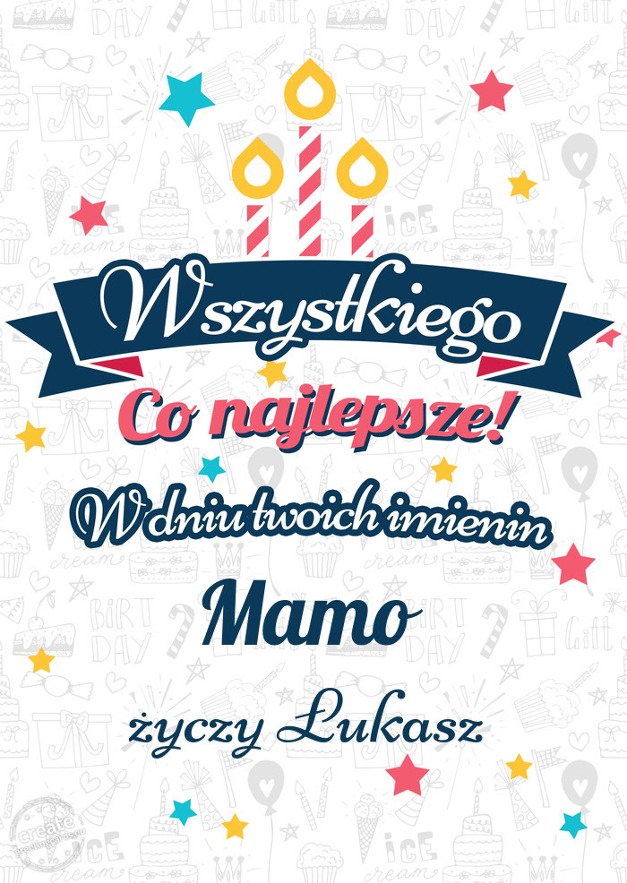 Wszystkiego najlepszego Mamo z okazji imienin Łukasz