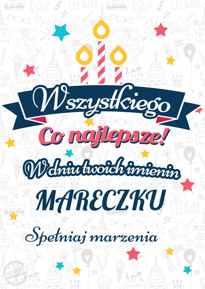 Wszystkiego najlepszego MARECZKU z okazji imienin Spełniaj marzenia 😘❤️