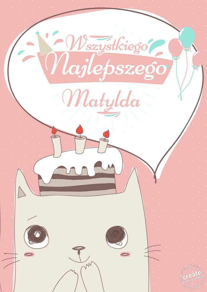 Wszystkiego najlepszego Matylda z okazji urodzin