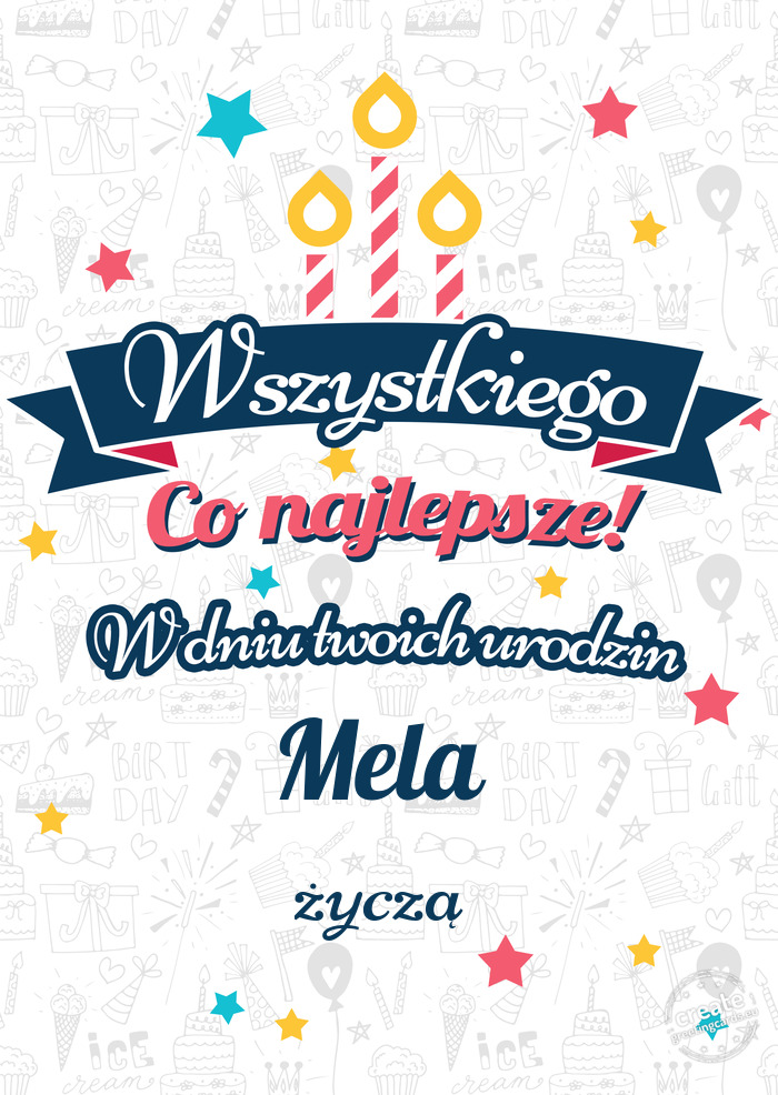 Wszystkiego najlepszego Mela z okazji urodzin życzą
