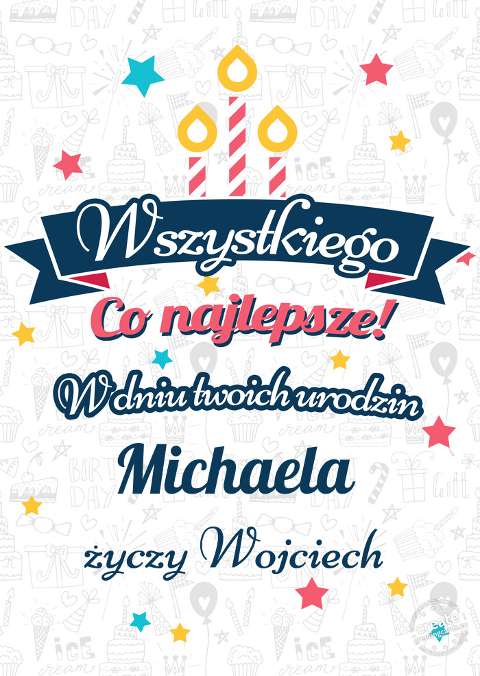 Wszystkiego najlepszego Michaela z okazji urodzin Wojciech