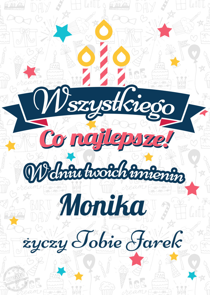 Wszystkiego najlepszego Monika z okazji imienin Tobie Jarek