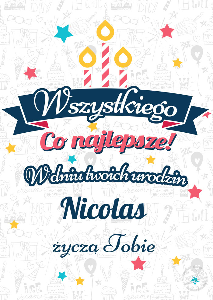 Wszystkiego najlepszego Nicolas z okazji urodzin życzą Tobie