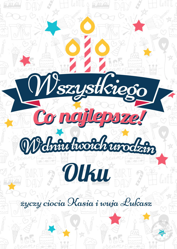 Wszystkiego najlepszego Olku z okazji urodzin ciocia Kasia i wuja Łukasz
