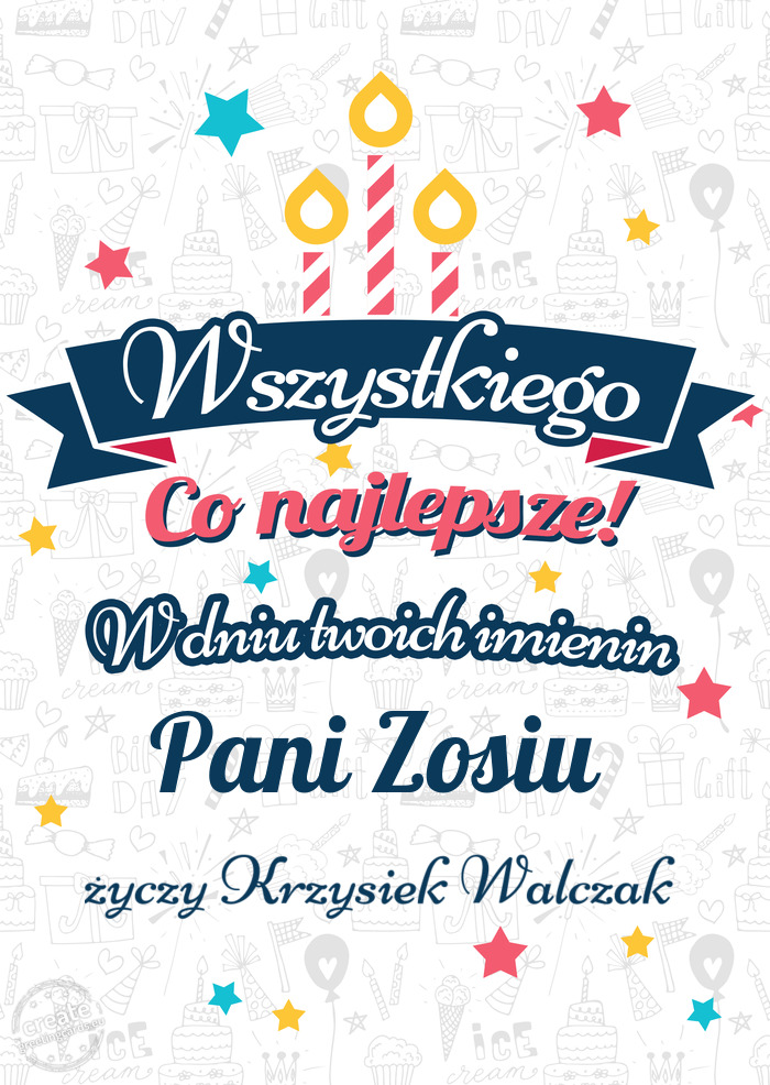 Wszystkiego najlepszego Pani Zosiu z okazji imienin Krzysiek Walczak