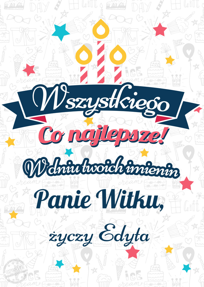 Wszystkiego najlepszego Panie Witku, z okazji imienin Edyta