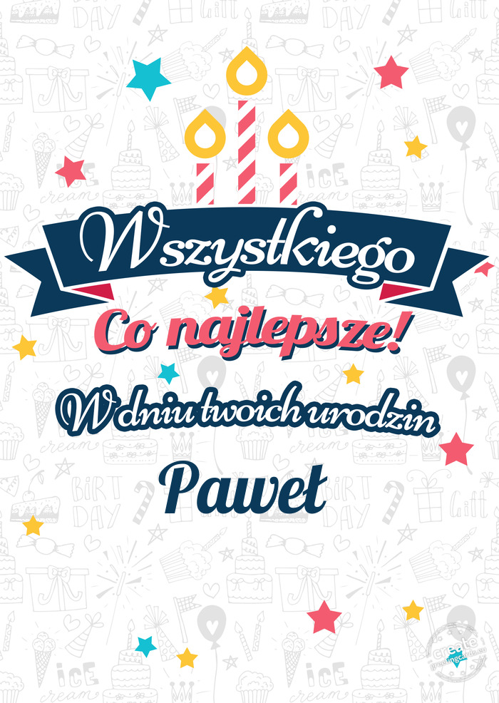 Wszystkiego najlepszego Paweł z okazji urodzin