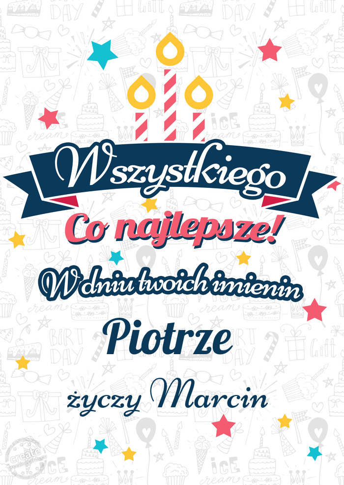 Wszystkiego najlepszego Piotrze z okazji imienin Marcin