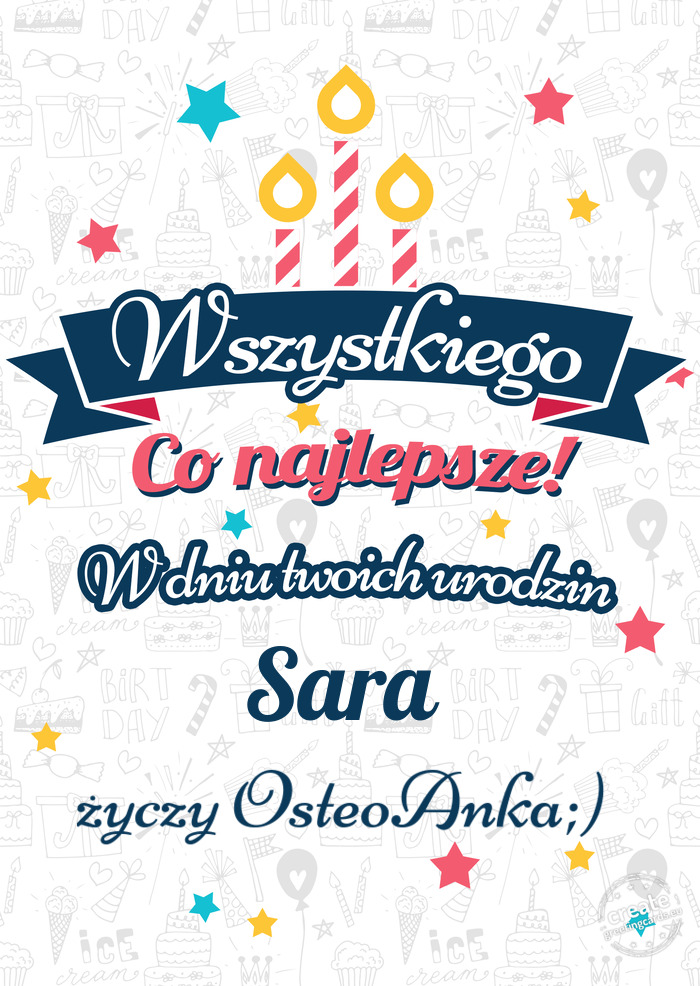 Wszystkiego najlepszego Sara z okazji urodzin OsteoAnka;)