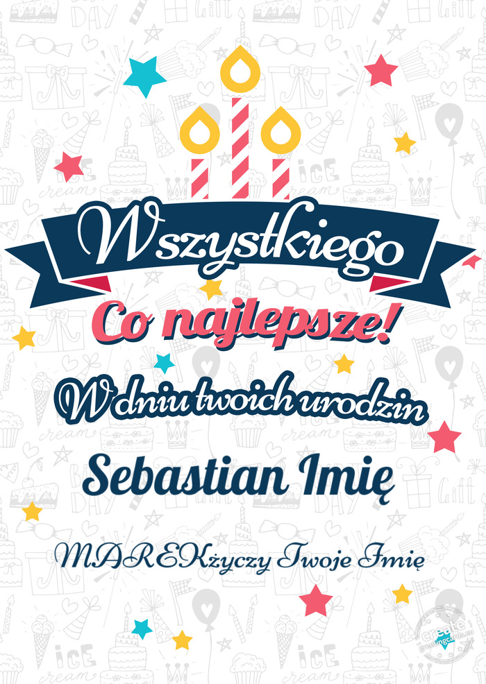 Wszystkiego najlepszego Sebastian Imię z okazji urodzin MAREKTwoje Imię