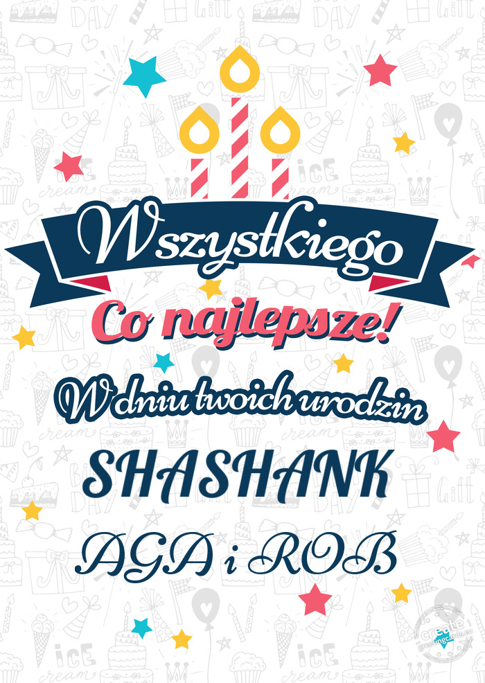 Wszystkiego najlepszego SHASHANK z okazji urodzin AGA i ROB