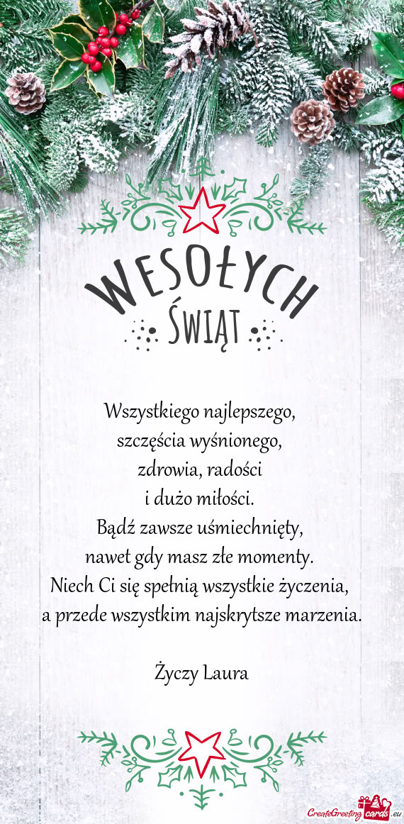 Wszystkiego najlepszego,   szczęścia wyśnionego,   zdrowia, radości   i