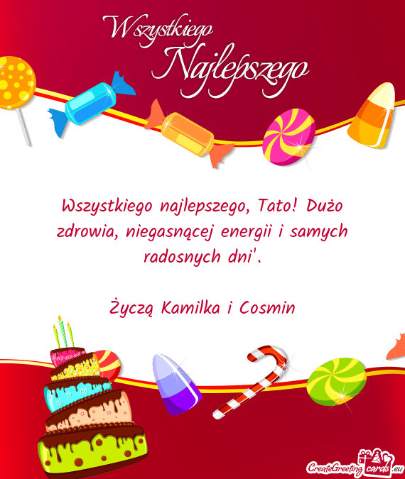 Wszystkiego najlepszego, Tato! Dużo zdrowia, niegasnącej energii i samych radosnych dni”