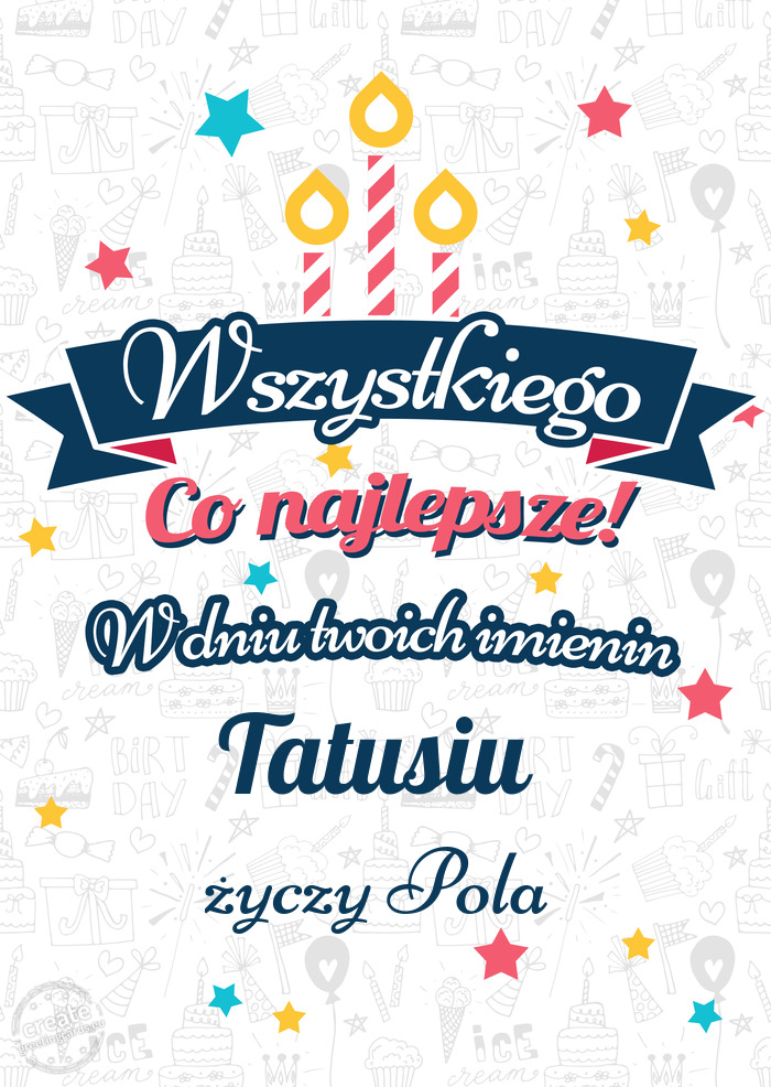 Wszystkiego najlepszego Tatusiu z okazji imienin Pola