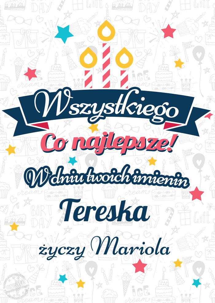 Wszystkiego najlepszego Tereska z okazji imienin Mariola