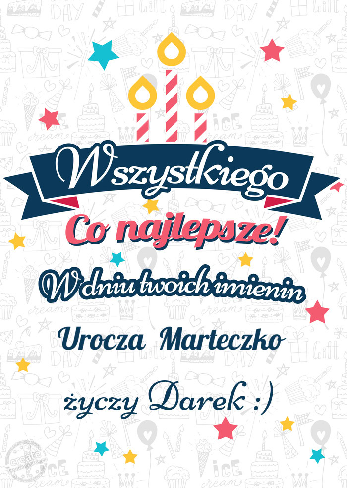 Wszystkiego najlepszego Urocza Marteczko z okazji imienin Darek :)