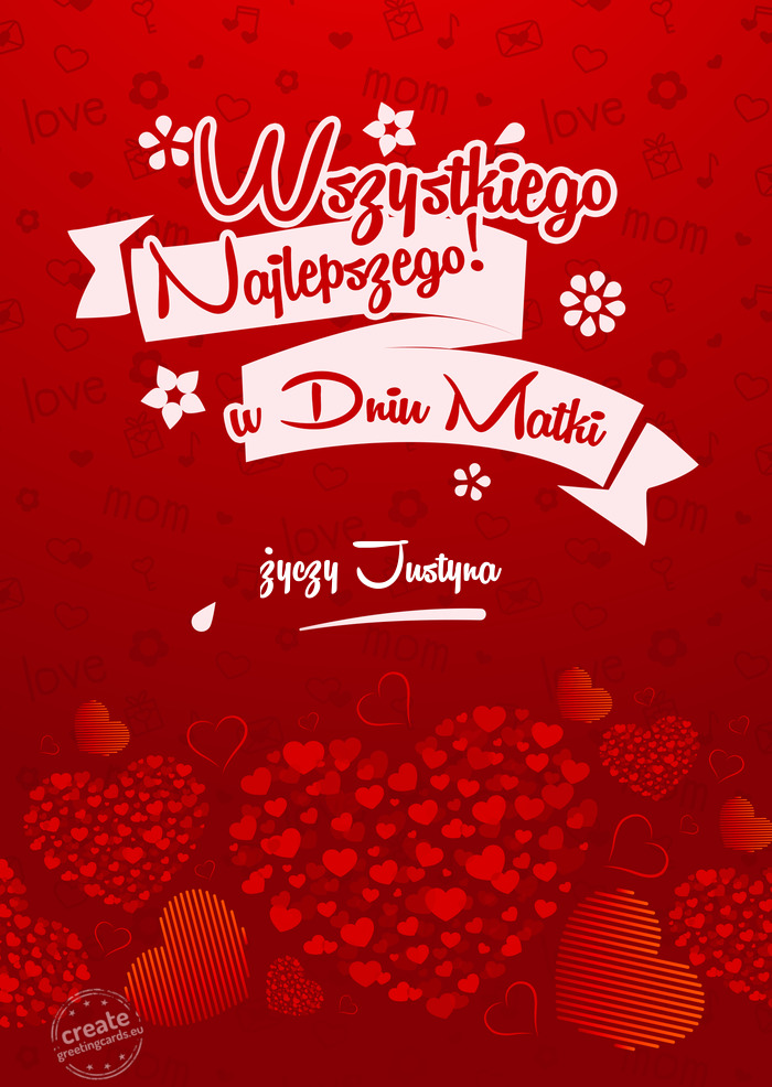 Wszystkiego najlepszego w dniu Matki Justyna