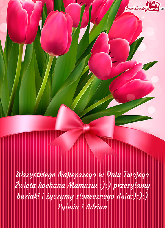 Wszystkiego Najlepszego w Dniu Twojego Święta kochana Mamusiu :):) przesyłamy buziaki i życzymy