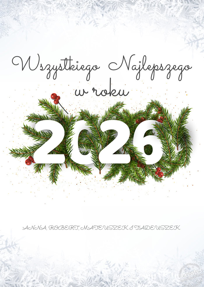 Wszystkiego najlepszego w nowym roku ANNA, ROBERT, MATEUSZEK I TADEUSZEK