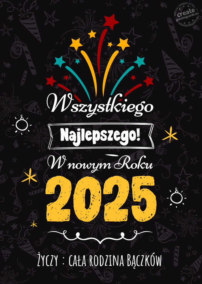 Wszystkiego najlepszego w nowym roku, : cała rodzina Bączków