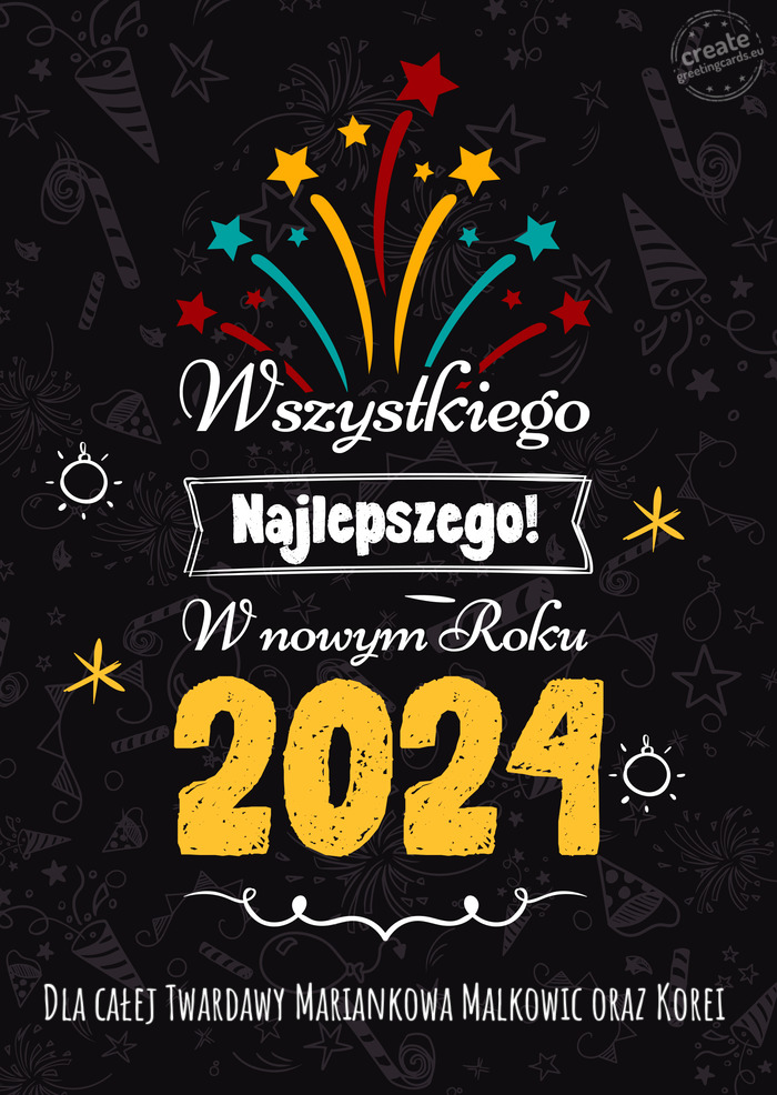 Wszystkiego najlepszego w nowym roku, Dla całej Twardawy Mariankowa Malkowic oraz Korei