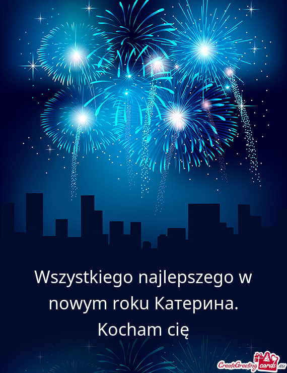Wszystkiego najlepszego w nowym roku Катерина. Kocham cię