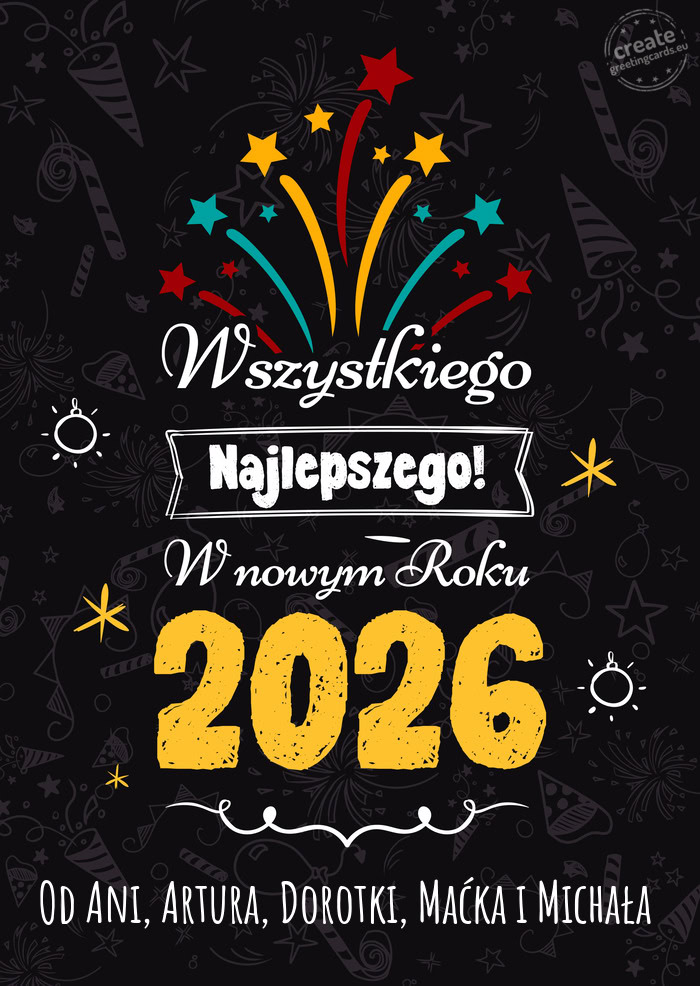 Wszystkiego najlepszego w nowym roku, Od Ani, Artura, Dorotki, Maćka i Michała