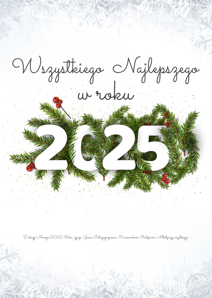 Wszystkiego najlepszego w nowym roku Z okazji Nowego 2025 Roku życzę Gronu Pedagogicznemu, Praco