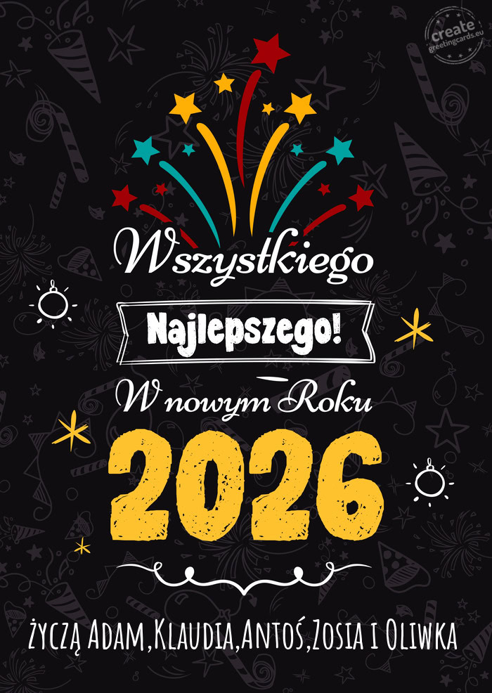 Wszystkiego najlepszego w nowym roku, życzą Adam,Klaudia,Antoś,Zosia i Oliwka