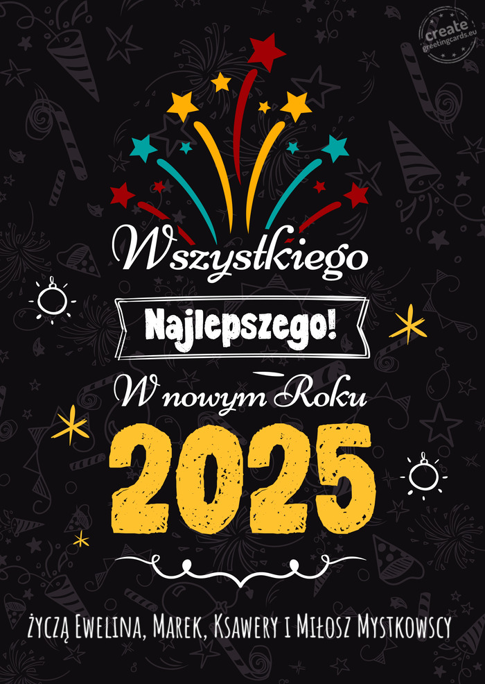 Wszystkiego najlepszego w nowym roku, życzą Ewelina, Marek, Ksawery i Miłosz Mystkowscy