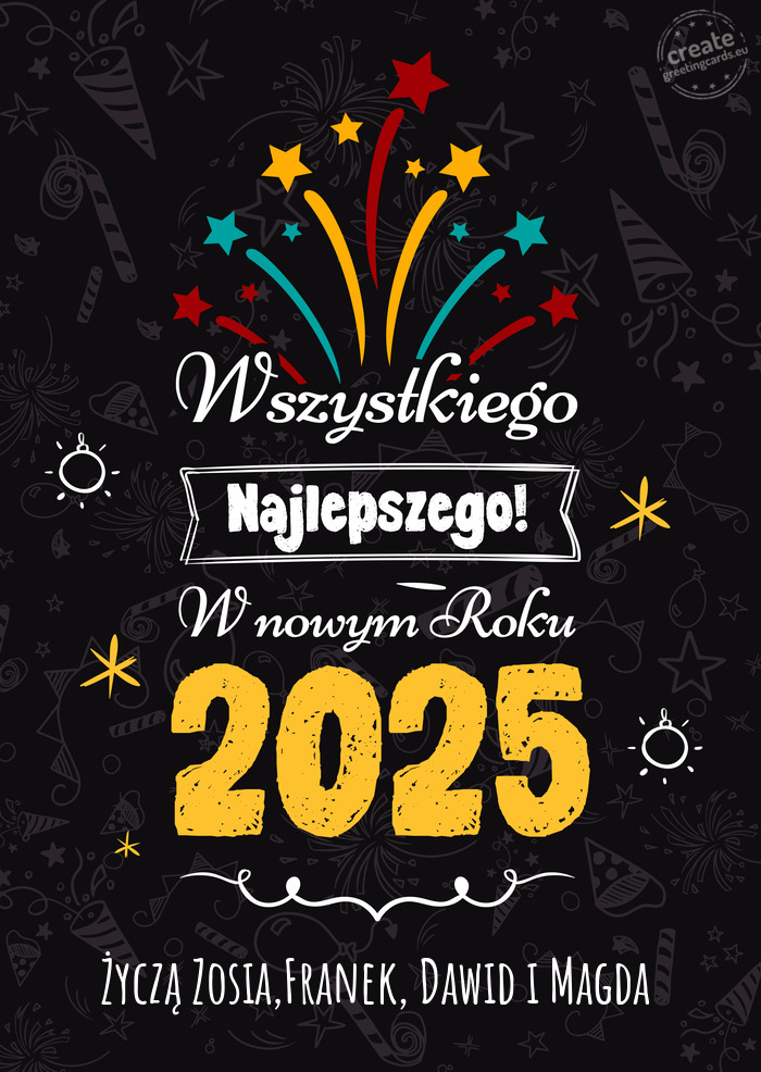 Wszystkiego najlepszego w nowym roku, Życzą Zosia,Franek, Dawid i Magda