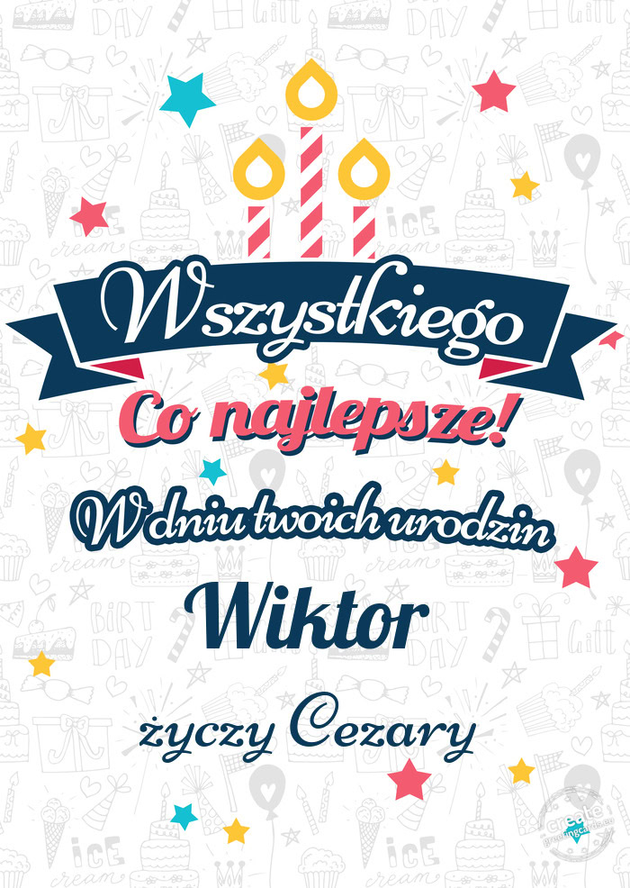 Wszystkiego najlepszego Wiktor z okazji urodzin Cezary