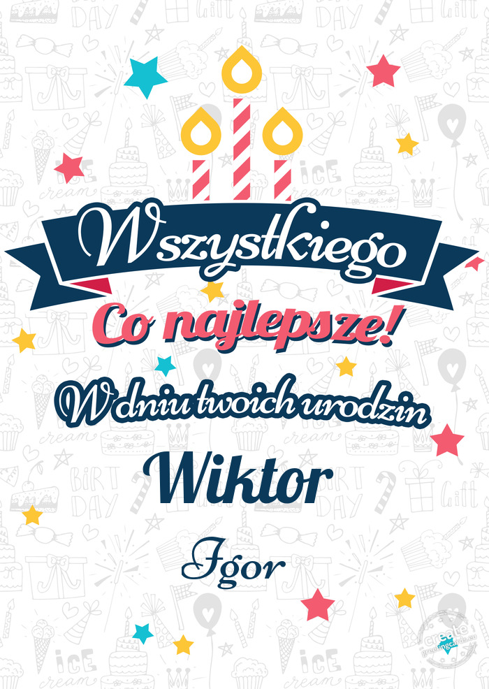 Wszystkiego najlepszego Wiktor z okazji urodzin Igor