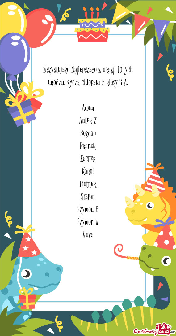 Wszystkiego Najlepszego z okazji 10-ych urodzin życzą chłopaki z klasy 3 A