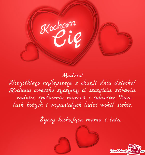 Wszystkiego najlepszego z okazji dnia dziecka! Kochana córeczko życzymy ci szczęścia, zdrowia