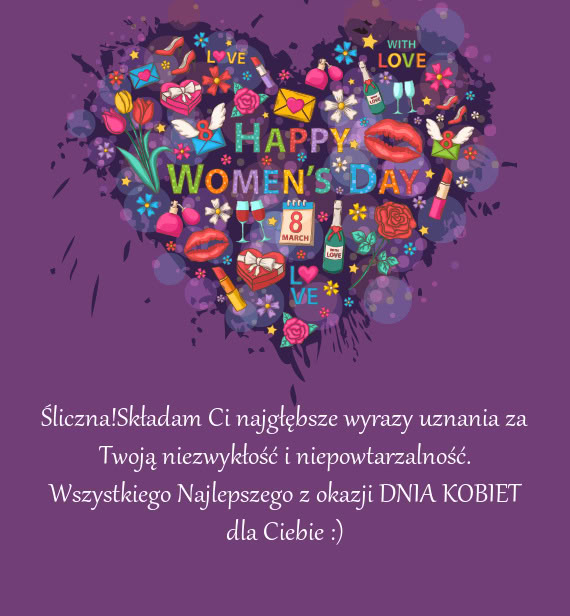 Wszystkiego Najlepszego z okazji DNIA KOBIET dla Ciebie :)