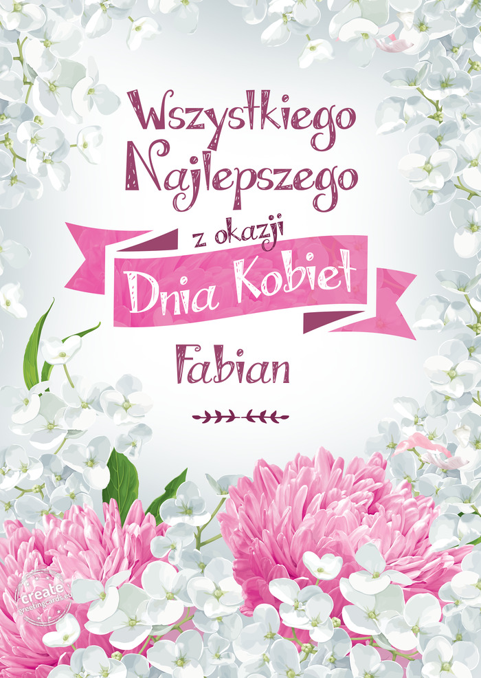 Wszystkiego najlepszego z okazji dnia Kobiet Fabian