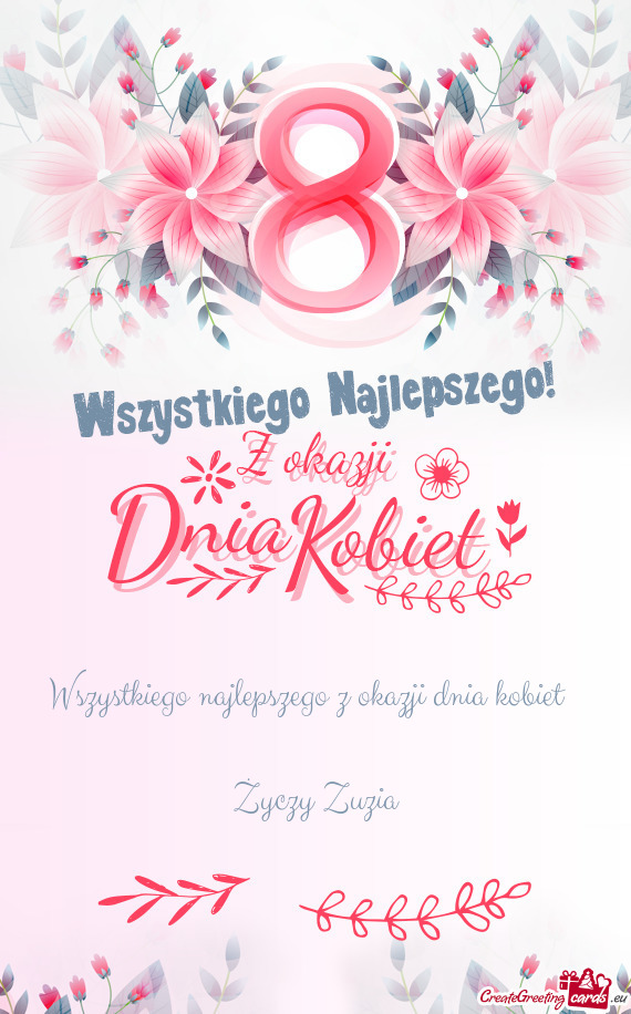 Wszystkiego najlepszego z okazji dnia kobiet 😀 Zuzia