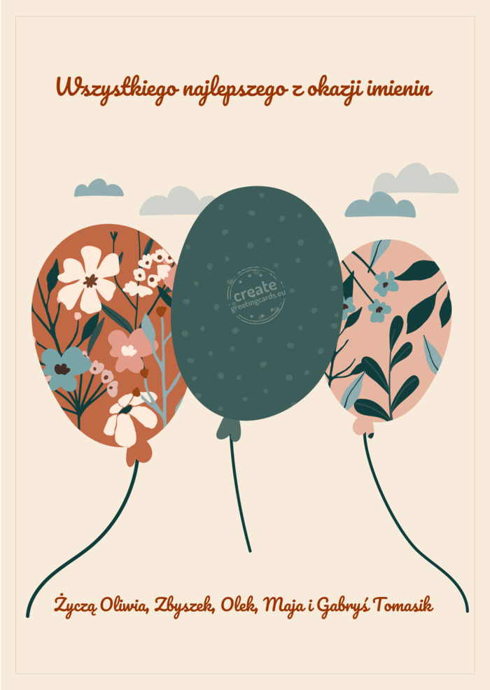 Wszystkiego najlepszego z okazji imienin Życzą Oliwia, Zbyszek, Olek, Maja i Gabryś Tomasik