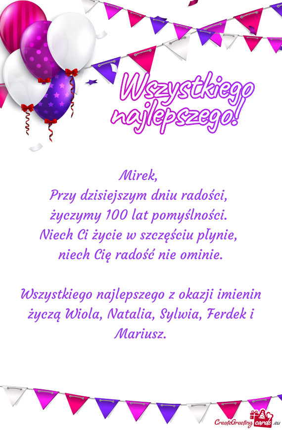 Wszystkiego najlepszego z okazji imienin życzą Wiola, Natalia, Sylwia, Ferdek i Mariusz