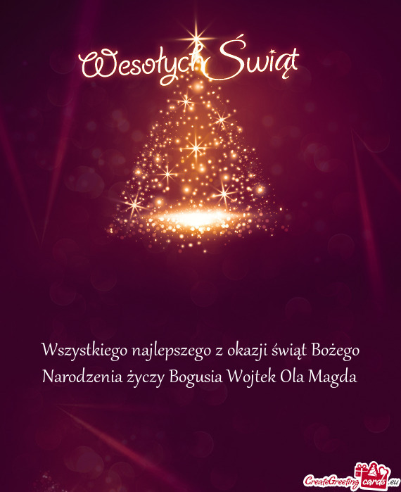 Wszystkiego najlepszego z okazji świąt Bożego Narodzenia życzy Bogusia Wojtek Ola Magda
