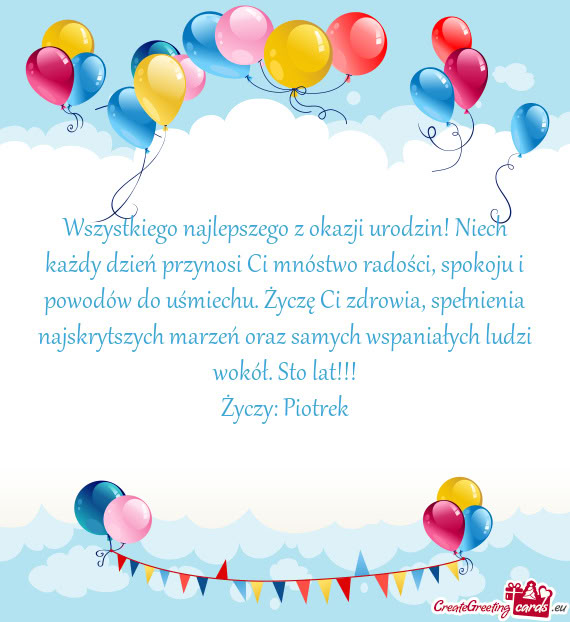 Wszystkiego najlepszego z okazji urodzin! Niech każdy dzień przynosi Ci mnóstwo radości, spokoju