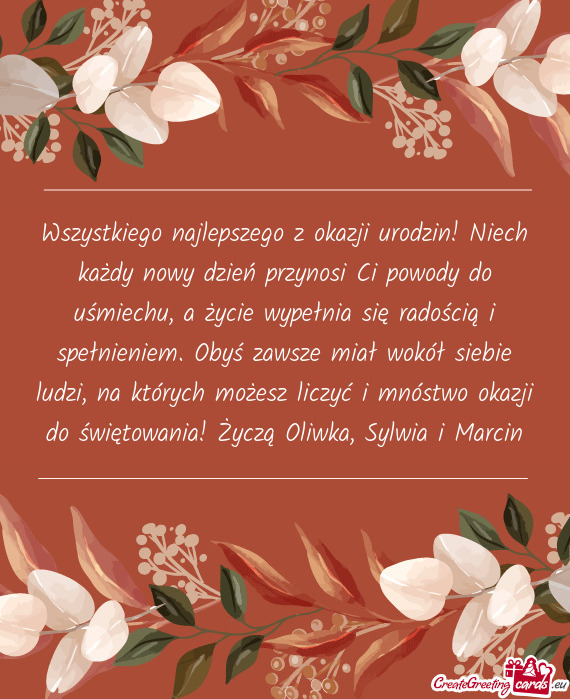 Wszystkiego najlepszego z okazji urodzin! Niech każdy nowy dzień przynosi Ci powody do uśmiechu