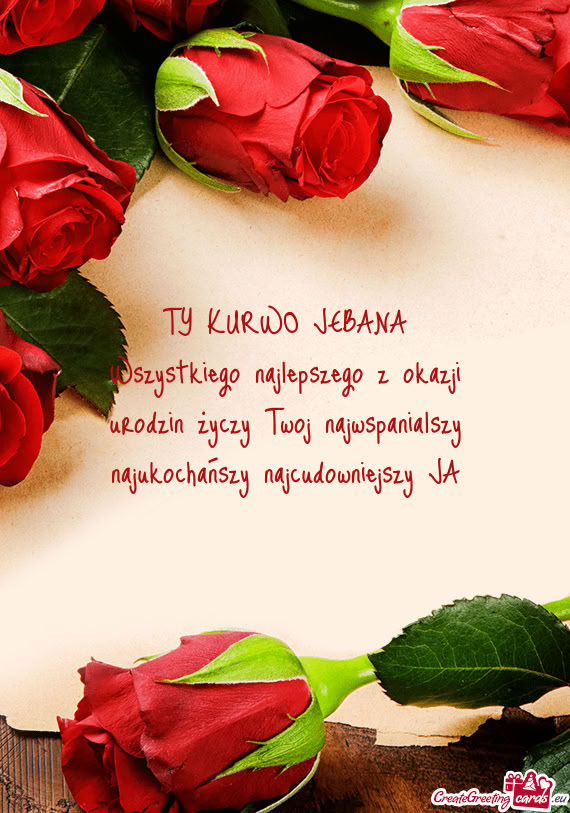 Wszystkiego najlepszego z okazji urodzin Twoj najwspanialszy najukochańszy najcudowniejszy J