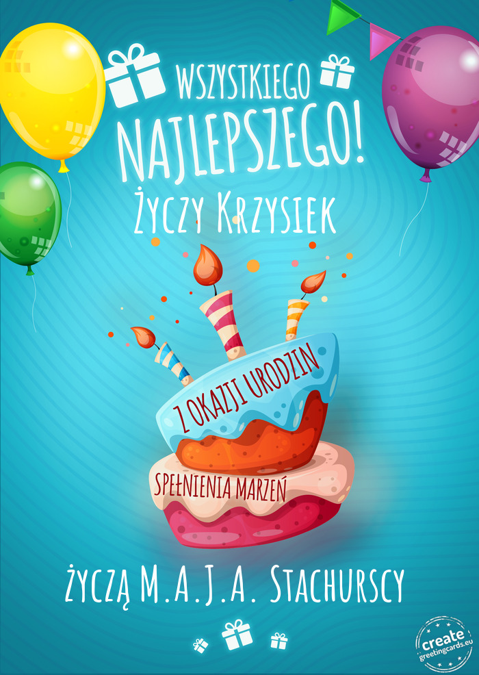 Wszystkiego najlepszego z okazji urodzin życzą M.A.J.A. Stachurscy