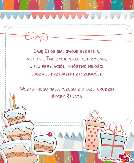 Wszystkiego najlepszego z okazji urodzin
 życzy Renata