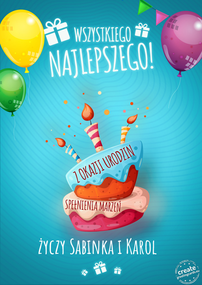 Wszystkiego najlepszego 🎂🎂🎂 z okazji urodzin życzy Sabinka i Karol